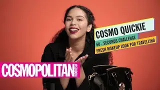 FRESH MAKEUP LOOK FOR TRAVELLING - COSMO QUICKIE: 60 - SECONDS CHALLENGE