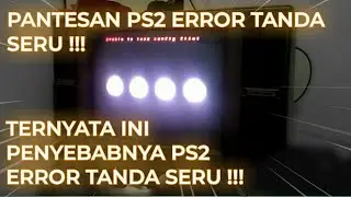 Penyebab PS2 Muncul Tanda Seru !!! Cara Mengatasi Error Muncul Tanda Seru Di PS2 | Playstation 2