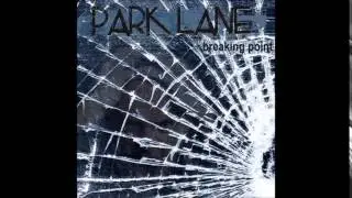 Park Lane - Breaking Point