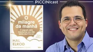 O Milagre Da Manhã - PicciniCast 120