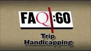 FAQ :60 -- TRIP HANDICAPPING