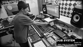 🔥DUB SYSTEM🔥- Jideh High & Dougie Wardrop
