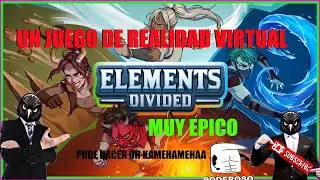 ELEMENTS DIVIDED UN JUEGO DE REALIDAD VIRTUAL MUY EPICO GAMEPLAY ESPA&Ntilde;OL