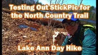 Testing out StickPic at Lake Ann Pathway for the North Country Trail