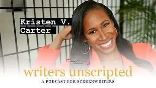 How to Write for Reality TV with Kristen V. Carter - Writers Unscripted - Ep08