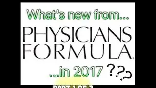 Part 1: new in 2017 from Physician's formula