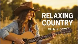 【Country Relax 577】Calm Playlist / for Relax / Work / Pop / Ballad / Study / Coffee 🤠🎶