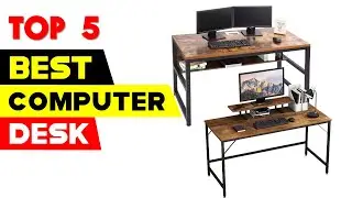 Top 5 Best Computer Desks 2024