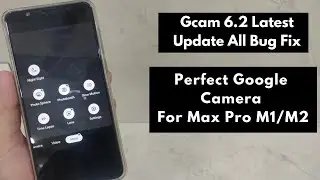 Gcam 6.2 All Bug Fix & Time Lapse Feature | Perfect Google Camera For Max Pro M1/M2 | New Features