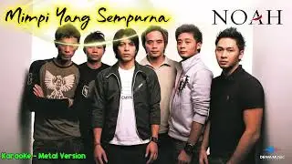 NOAH - Mimpi yang Sempurna (Karaoke Metal Version by Suno AI)