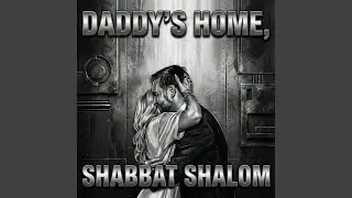 Daddy&rsquo;s Home Shabbat Shalom (Rap Version)