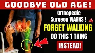 Over 60? Walking Isn’t Enough — Do THIS Instead (Orthopedic Surgeon WARNS!) | Senior Health