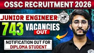 OSSC JE Recruitment 2026 😱 | 743 VACANCIES | Big Opportunity For Diploma Students!
