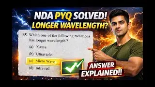 NDA PYQ Solved | Which Radiation Has Longer Wavelength? | Physics Trick 🔥 #nda #afcat2026 AFCAT PYQ