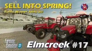 FS22 SELL INTO SPRING! - Elmcreek Live Stream #17