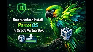 ParrotOS Essentials | Download and Install ParrotOS in Oracle VirtualBox (2026)