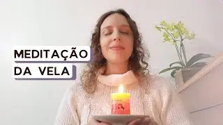 Medita&ccedil;&atilde;o da Vela | Trataka | Aliviar estresse e melhorar concentra&ccedil;&atilde;o