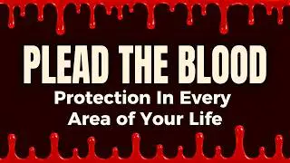 Powerful Night Prayer for Protection in all area of your life with Jesus' Blood (keep this playing)