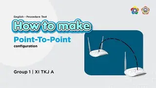 How To Make Point-to-point Configuration - Procedure Text | Group 1 | XI TKJ A
