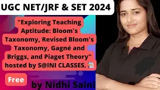Teaching Aptitude: Bloom's Taxonomy, Revised Bloom's Taxonomy, Gagne and Briggs, and Piaget Theory