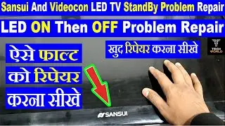 videocon led tv standby problem | sansui led tv standby problem repair | led on off problem