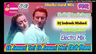 Ek Teri Jawani Hindi Songs Dj Remix Dholki Hard Mix Electro Mix#Dj#Indresh#Nishad