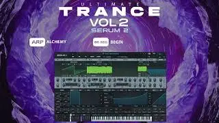 Ultimate Trance Vol.2 for Serum 2 (Alchemy Demo)