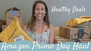 My 2018 Amazon Prime Day Haul Unboxing | Amazon Prime Day Favorites |Healthy Smart Shopping