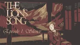 The Lion's Song Episode 1 - Silence - Beautiful Choice Based Game