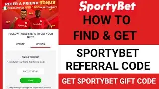How To Get Referral Code On Sportybet | Get Sportybet Gift Code