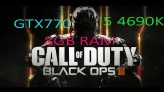 Cod Bo3 Beta Gtx 770 i5 4690K 8gb Ram.