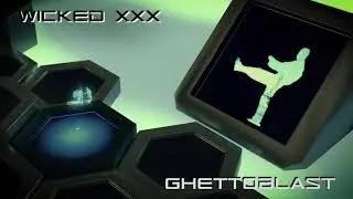 Wicked XXX - GHETTOBLAST