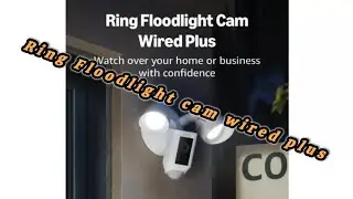 Ring Floodlight Cam Wired Plus &mdash; простая и удобная система безопасности на открытом воздухе