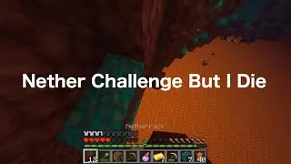 nether challenge 4 but i die