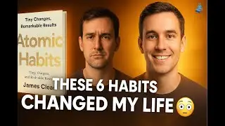 Atomic Habits Explained | 6 Life-Changing Lessons That Transform You