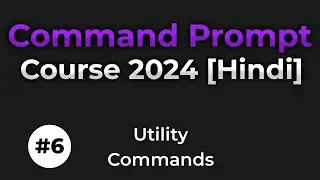 Command Prompt Course 2024 | Tutorial # 6 : Utility Commands