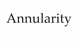 How to Pronounce Annularity