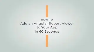 How to Add an Angular Report Viewer to Your App in 60 Seconds