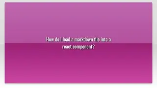 How do I load a markdown file into a react component?