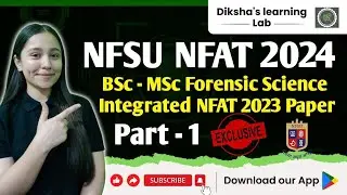 BSc - MSc Integrated Previous Year Paper || NFSU NFAT 2024 || PYQ PART - I || Diksha's Learning Lab