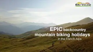 Bikevillage: Epic Alpine backcountry mountain biking holidays