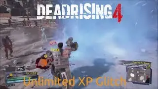 Dead Rising 4 Unlimited XP Glitch