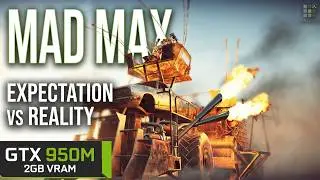 Mad Max Gameplay on 2GB VRAM [GTX950m]