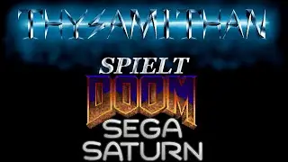 Alle Doom Ports vom Schlechtesten zum Besten: Platz 5 - Sega Saturn Teil 1