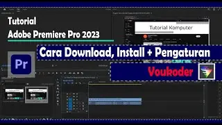 How to Download, Install, Binding, and Use Voukoder in Adobe Premiere Pro