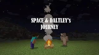 A START! THE SPACE & DALTLEY'S JOURNEY (A MINECRAFT MOVIE) /EPS 1