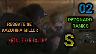 METAL GEAR SOLID V THE PHANTHON PAIN 02 MEMBROS FANTASMAS RESGATE DE KAZUHIRA MILLER RANK S DETONADO