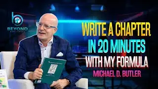 Write a Chapter in 20 Minutes with My Formula - Michael D. Butler -Beyond Publishing WriteBook60Days