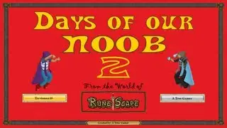 Days of our NOOB: Episode 2 (RuneScape Machinima)