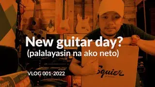 New Guitar Day? Tingin Niyo Palalayasin Na Ba Ako? (Filipino)